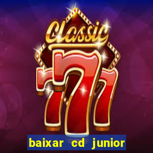 baixar cd junior marques 2024